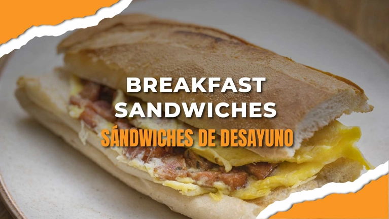 BREAKFAST SANDWICHES